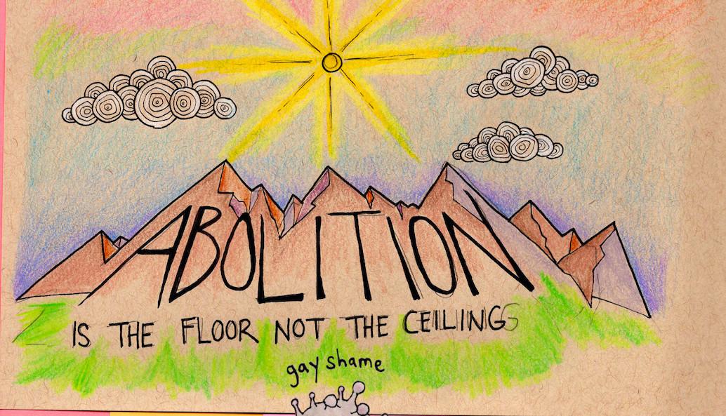 g-s-gay-shame-abolition-is-the-floor-not-the-ceili-1.jpg