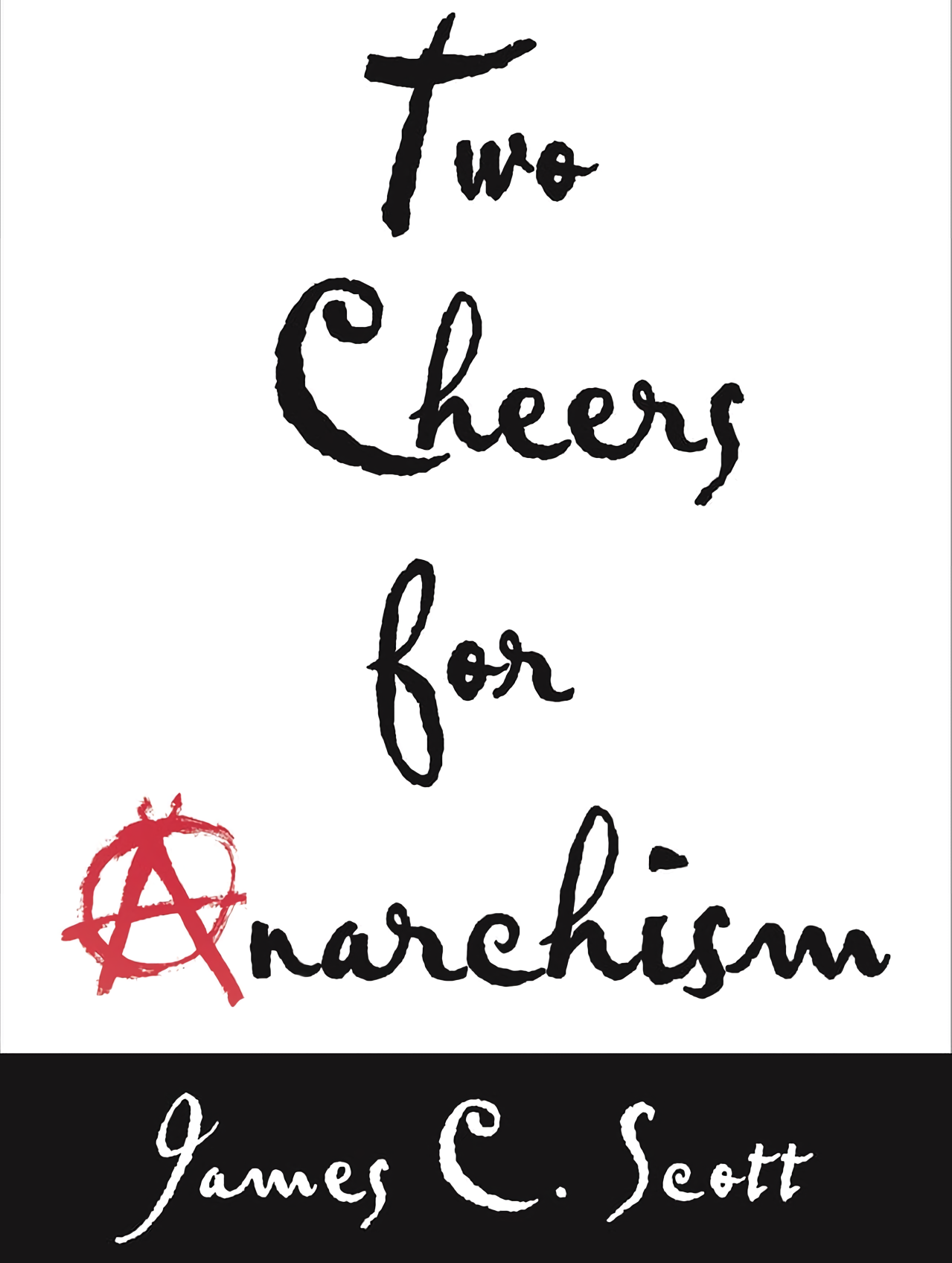 Two Cheers for Anarchism