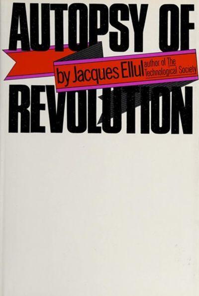 j-e-jacques-ellul-autopsy-of-revolution-1.jpg