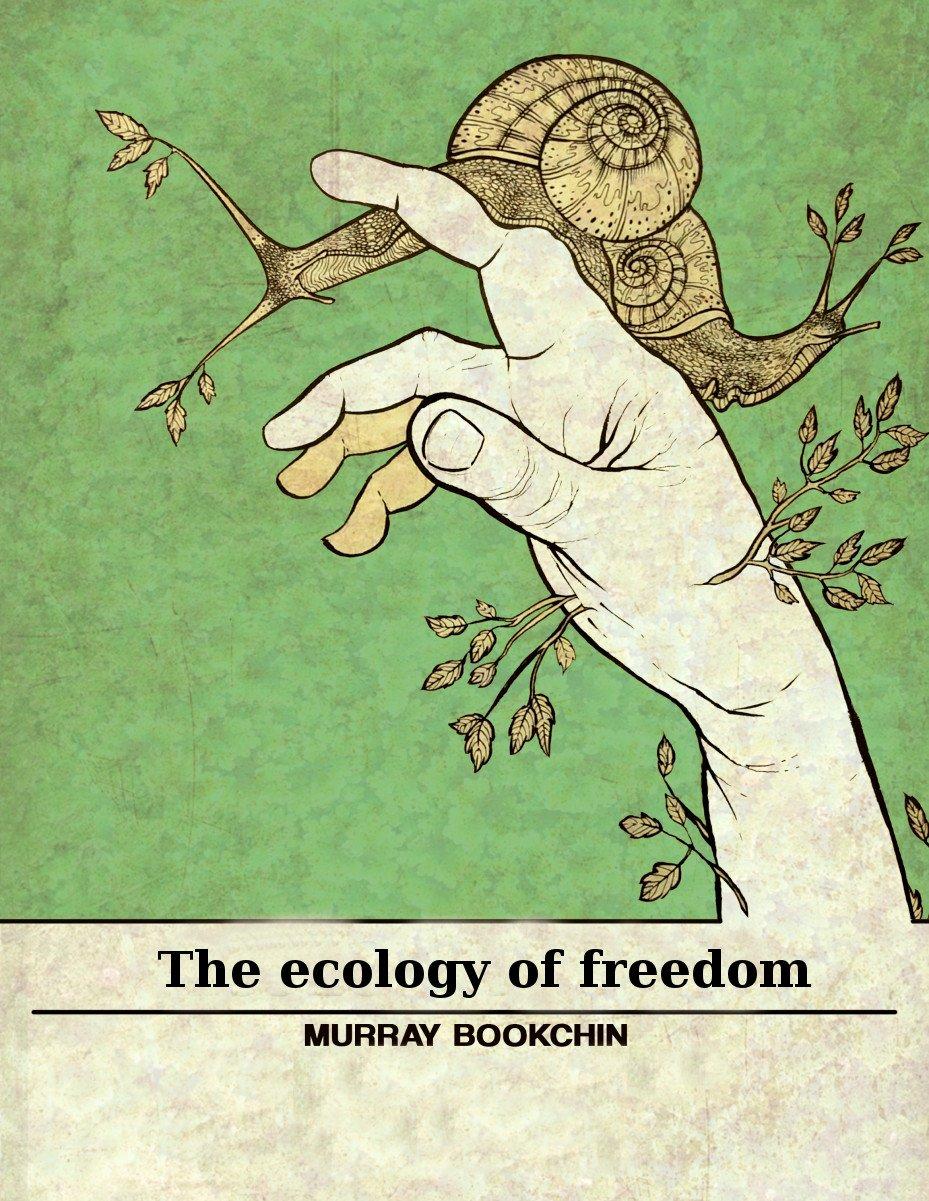 The Ecology of Freedom The Anarchist Library