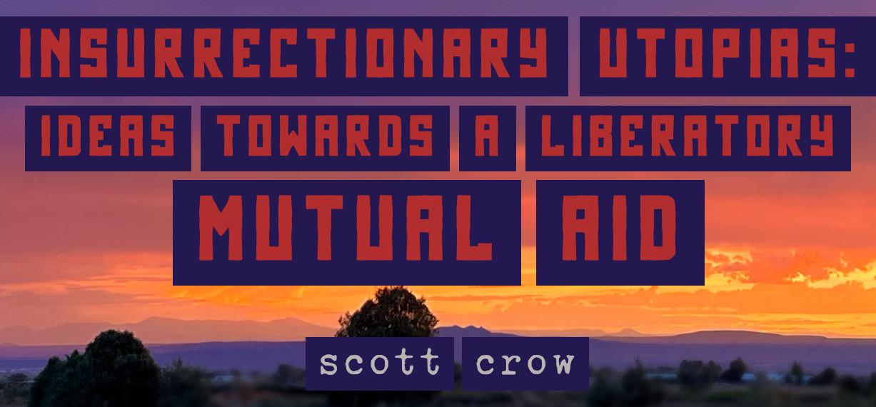 s-c-scott-crow-insurrectionary-utopias-ideas-towar-1.jpg
