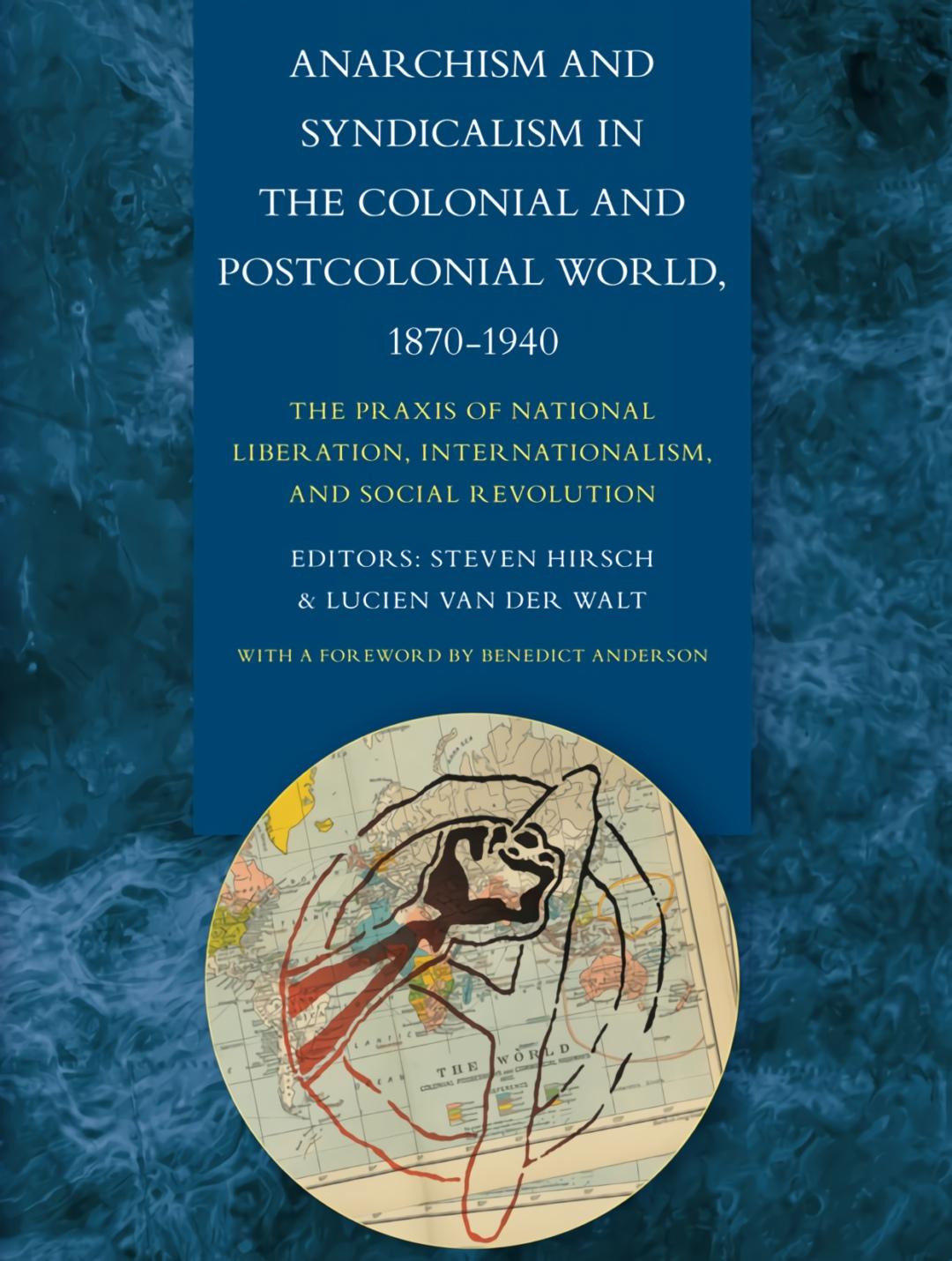 Anarchism And Syndicalism In The Colonial And Postcolonial World