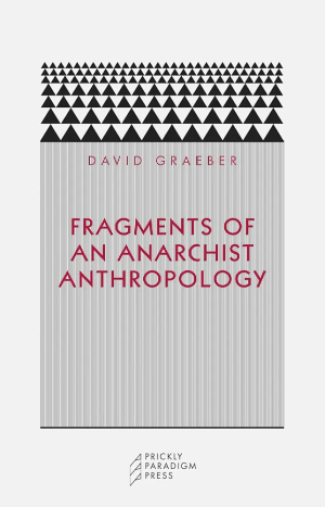 Fragments of an Anarchist Anthropology